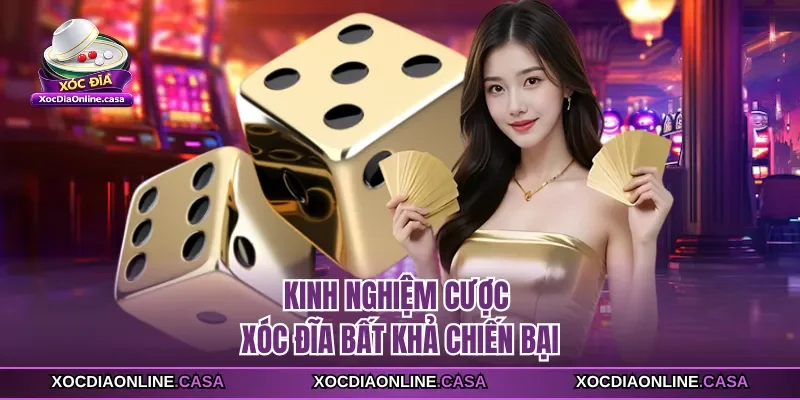 Kinh nghiệm cược xóc đĩa bất khả chiến bại