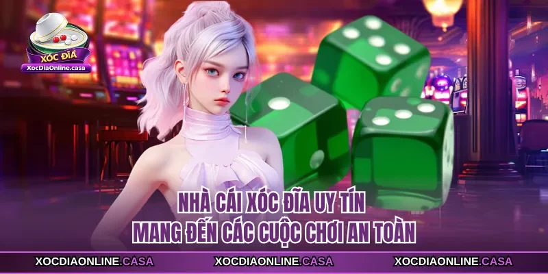 Nhà cái xóc đĩa uy tín mang đến các cuộc chơi an toàn