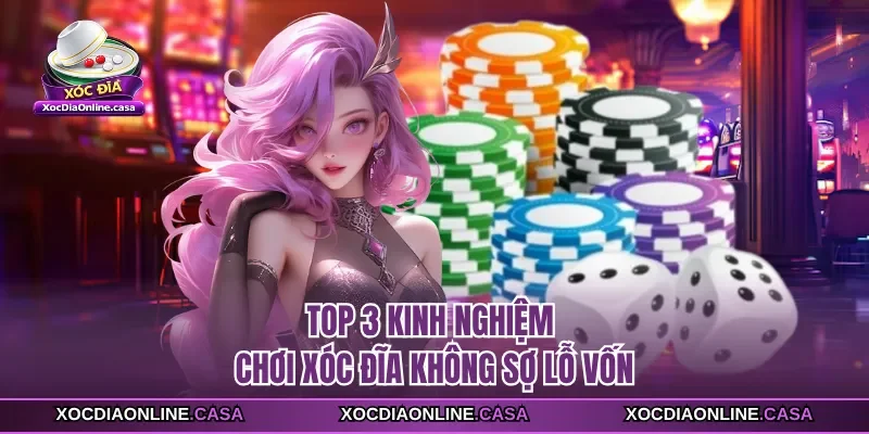 Top 3 kinh nghiệm chơi xóc đĩa không sợ lỗ vốn